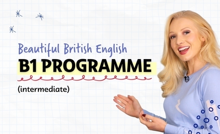 Beautiful British English B1 Course — Online — Online Course