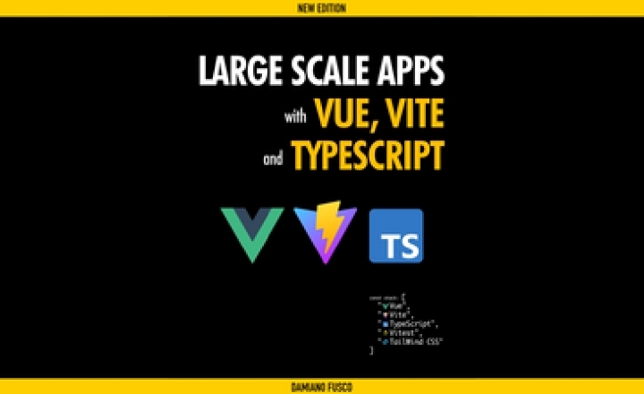 Course: Large Scale Apps with Vue, Vite and TypeScript by Damiano Fusco