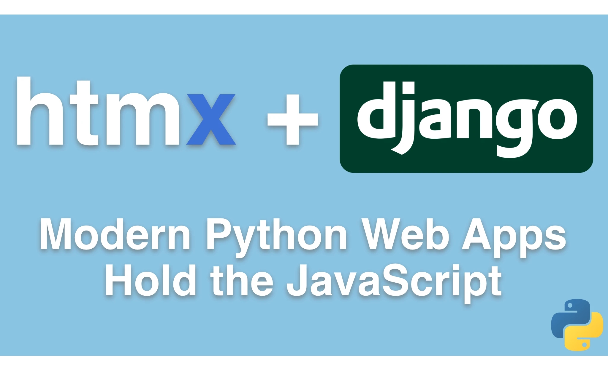 HTMX + Django: Modern Python Web Apps, Hold the JavaScript Course