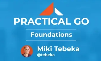 Practical Go Foundations — Online Course