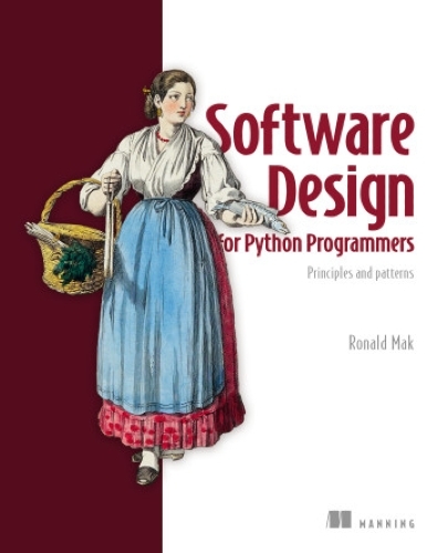 Software Design for Python Programmers by Ronald Mak