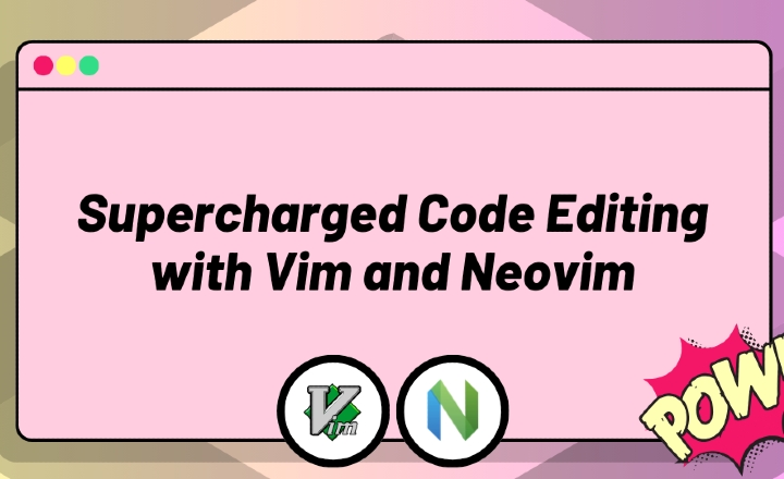 Master Vim and Neovim for Faster Code Editing — Online Course