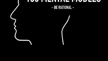 100 MENTAL MODELS & THINK BETTER