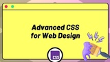 Advanced CSS for Web Design
