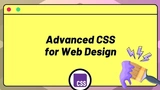 Advanced CSS for Web Design thumbnail