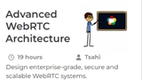 Advanced WebRTC Architecture thumbnail