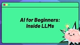 AI for Beginners: Inside Large Language Models thumbnail