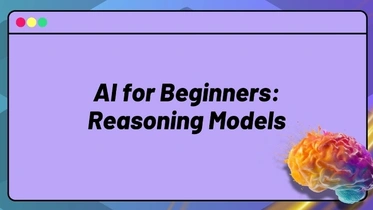 AI for Beginners: Reasoning Models thumbnail