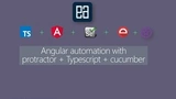 Angular automation with Protractor + Typescript + Cucumber thumbnail