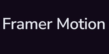 Animating the web with Framer Motion