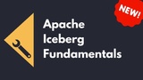 Apache Iceberg Fundamentals Apache Iceberg Fundamentals