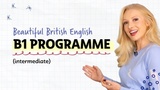 Beautiful British English B1 Course