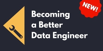 Becoming a Better Data Engineer