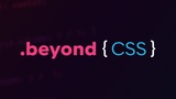 Beyond CSS