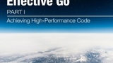 Beyond Effective Go: Part 1 - Achieving High-Performance Code
