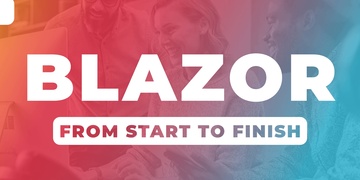 Blazor From Start to Finish