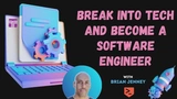 Break Into Tech And Become A Software Engineer