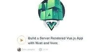 Build a Server Rendered Vue.js App with Nuxt and Vuex thumbnail