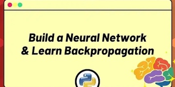 Build a Simple Neural Network & Learn Backpropagation Build a Simple Neural Network & Learn Backpropagation