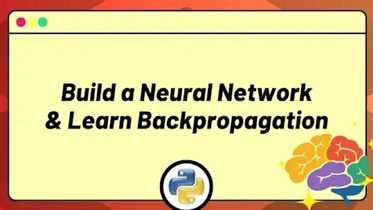 Build a Simple Neural Network & Learn Backpropagation