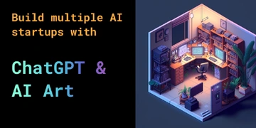 Build AI startups with ChatGPT and AI Art thumbnail
