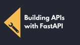 Building APIs with FastAPI