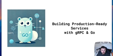 Building Production-Ready Services with gRPC and Go