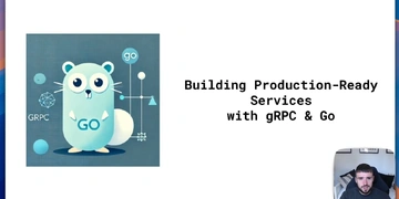 Building Production-Ready Services with gRPC and Go thumbnail