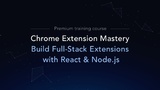 Chrome Extension Mastery: Build Full-Stack Extensions with React & Node.js