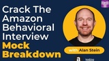 Crack The Amazon Behavioral Interview: Mock Breakdown