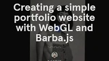 Creating a simple portfolio website with WebGL and Barba.js