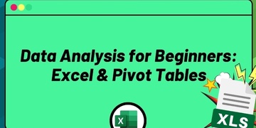 Data Analysis for Beginners: Excel & Pivot Tables