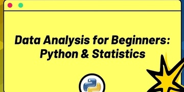 Data Analysis for Beginners: Python & Statistics