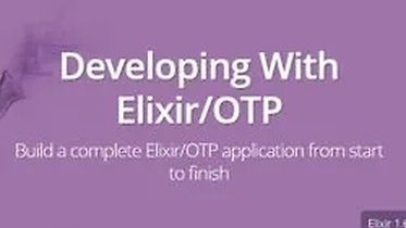 Developing With Elixir/OTP