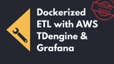 Dockerized ETL With AWS, TDengine & Grafana