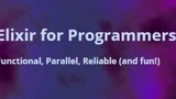 Elixir for Programmers