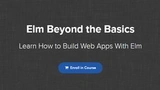 Elm Beyond the Basics