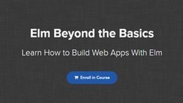 Elm Beyond the Basics