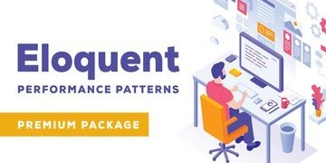 Eloquent Performance Patterns Eloquent Performance Patterns