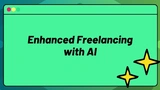 Enhanced Freelancing with AI