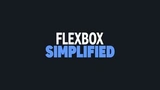 Flexbox Simplified