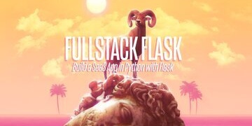 Fullstack Flask: Build a Complete SaaS App with Flask