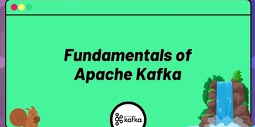Fundamentals of Apache Kafka