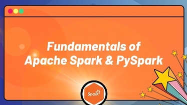 Fundamentals of Apache Spark and PySpark