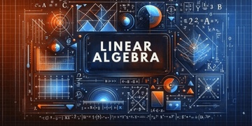 Fundamentals to Linear Algebra
