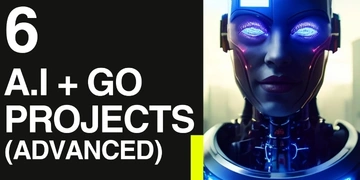 GOLANG A.I. Masterclass - Build 6 A.I. Projects with GO (Advanced Course) thumbnail