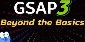 GSAP3: Beyond the Basics thumbnail