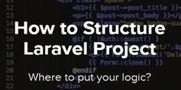 How to Structure Laravel Project thumbnail