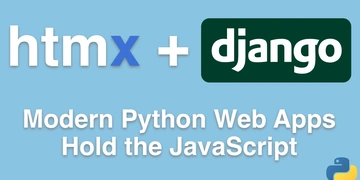 HTMX + Django: Modern Python Web Apps, Hold the JavaScript Course thumbnail