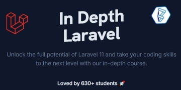 In Depth Laravel Course (2023 Version)